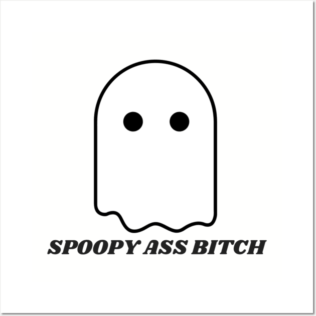 Spoopy Ass Bitch Wall Art by SmittenVisions